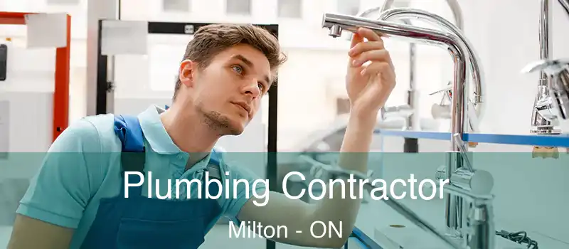 Plumbing Contractor Milton - ON